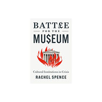 C hurst & co publishers ltd Battle for the Museum (inbunden, eng)