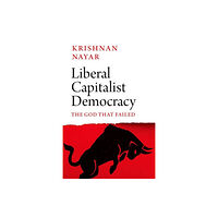 C hurst & co publishers ltd Liberal Capitalist Democracy (inbunden, eng)