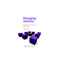 Woodhead Publishing Ltd Managing Archives (häftad, eng)