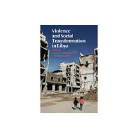 C hurst & co publishers ltd Violence and Social Transformation in Libya (häftad, eng)