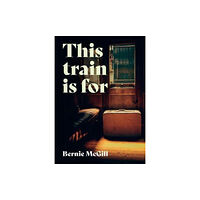 No Alibis Press This Train Is For (häftad, eng)