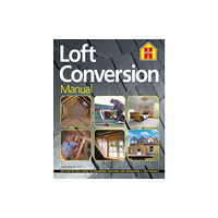 HOUSE Publishing THE LOFT CONVERSION MANUAL (häftad, eng)