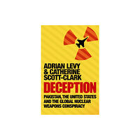 Atlantic Books Deception: Pakistan, The United States and the Global Nuclear Weapons Conspiracy (häftad, eng)