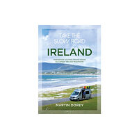 Bloomsbury Publishing PLC Take the Slow Road: Ireland (häftad, eng)