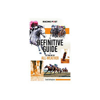 Pitch Publishing Ltd The Definitive Guide to Betting on the All-Weather (häftad, eng)