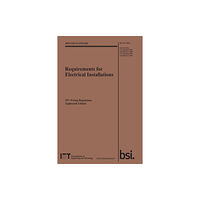 Institution of Engineering and Technology Requirements for Electrical Installations, IET Wiring Regulations, Eighteenth Edition, BS 7671:2018+A2:2022 (häftad, eng...