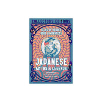 Flame Tree Publishing Japanese Myths & Legends (inbunden, eng)