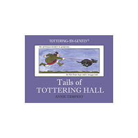 Quiller Publishing Ltd Tails of Tottering Hall (inbunden, eng)