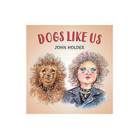 Quiller Publishing Ltd Dogs Like Us (inbunden, eng)