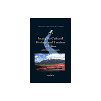 Channel View Publications Ltd Intangible Cultural Heritage and Tourism in China (inbunden, eng)