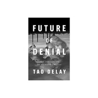 Verso Books Future of Denial (inbunden, eng)