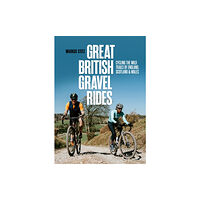 Vertebrate Publishing Ltd Great British Gravel Rides (häftad, eng)