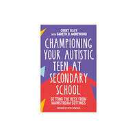 Jessica kingsley publishers Championing Your Autistic Teen at Secondary School (häftad, eng)