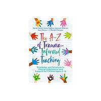 Jessica kingsley publishers The A-Z of Trauma-Informed Teaching (häftad, eng)