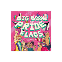 Jessica kingsley publishers The Big Book of Pride Flags (inbunden, eng)