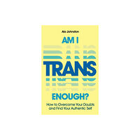 Jessica kingsley publishers Am I Trans Enough? (häftad, eng)