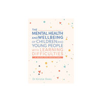 Jessica kingsley publishers The Mental Health and Wellbeing of Children and Young People with Learning Difficulties (häftad, eng)