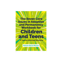 Jessica kingsley publishers The Seven Core Issues in Adoption and Permanency Workbook for Children and Teens (häftad, eng)