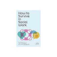 Jessica kingsley publishers How to Survive in Social Work (häftad, eng)