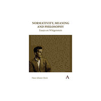 Anthem press Normativity, Meaning and Philosophy: Essays on Wittgenstein (inbunden, eng)