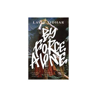 Bloomsbury Publishing PLC By Force Alone (häftad, eng)