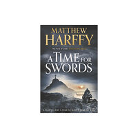 Bloomsbury Publishing PLC A Time for Swords (häftad, eng)