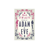 Alma Books Ltd Diaries of Adam and Eve (häftad, eng)