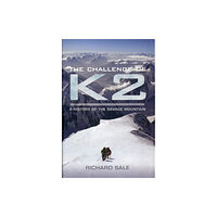 Pen & Sword Books Ltd Challenge of K2: a History of the Savage Mountain (häftad, eng)