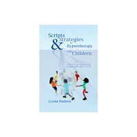 Crown House Publishing Scripts & Strategies in Hypnotherapy with Children (inbunden, eng)