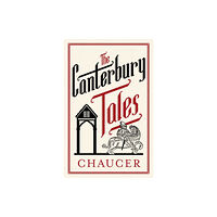 Alma Books Ltd The Canterbury Tales: Fully Annotated Edition (häftad, eng)