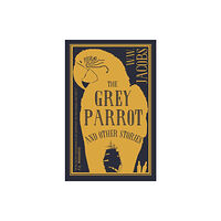 Alma Books Ltd The Grey Parrot and Other Stories (häftad, eng)