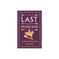 Alma Books Ltd The Last of the Mohicans (häftad, eng)