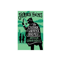 Alma Books Ltd The Casebook of Sherlock Holmes (häftad, eng)