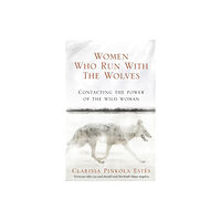 Ebury Publishing Women Who Run With The Wolves (häftad, eng)