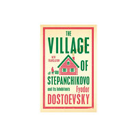 Alma Books Ltd The Village of Stepanchikovo and Its Inhabitants (häftad, eng)