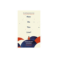 Ebury Publishing How Do You Live? (inbunden, eng)