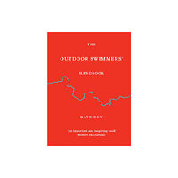 Ebury Publishing The Outdoor Swimmers' Handbook (inbunden, eng)