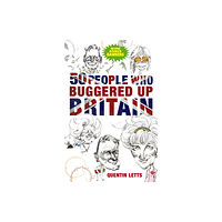 Little, Brown Book Group 50 People Who Buggered Up Britain (häftad, eng)