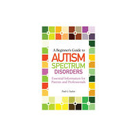 Jessica kingsley publishers A Beginner's Guide to Autism Spectrum Disorders (häftad, eng)