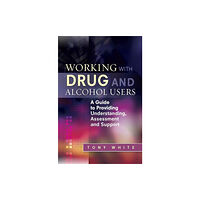 Jessica kingsley publishers Working with Drug and Alcohol Users (häftad, eng)