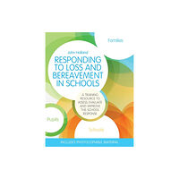 Jessica kingsley publishers Responding to Loss and Bereavement in Schools (häftad, eng)