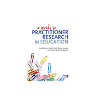 Sage Publications Ltd A Guide to Practitioner Research in Education (häftad, eng)