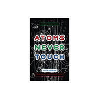 AK Press Atoms Never Touch (häftad, eng)