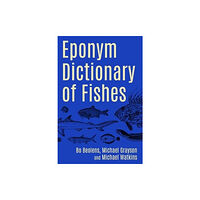 Whittles Publishing Eponym Dictionary of Fishes (inbunden, eng)