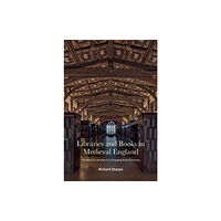 Bodleian Library Libraries and Books in Medieval England (inbunden, eng)