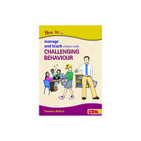 LDA How to Manage and Teach Children with Challenging Behaviour (häftad, eng)