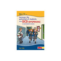 LDA How to Increase the Potential of Students with DCD (Dyspraxia) in Secondary School (häftad, eng)