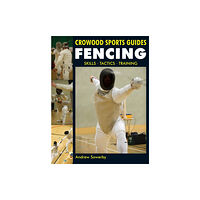 The Crowood Press Ltd Fencing (häftad, eng)