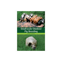 The Crowood Press Ltd Small-scale Outdoor Pig Breeding (häftad, eng)