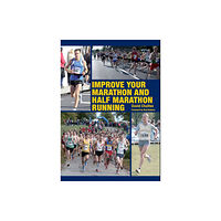 The Crowood Press Ltd Improve Your Marathon and Half Marathon Running (häftad, eng)